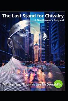 Paperback The Last Stand for Chivalry!: A Gentleman's Request Book