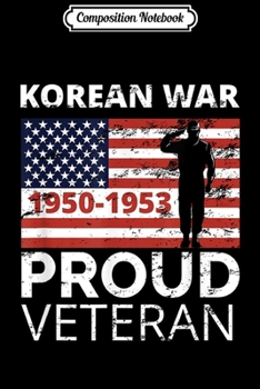 Paperback Composition Notebook: Mens Proud Korean War Veteran - Gift for Military Men Journal/Notebook Blank Lined Ruled 6x9 100 Pages Book