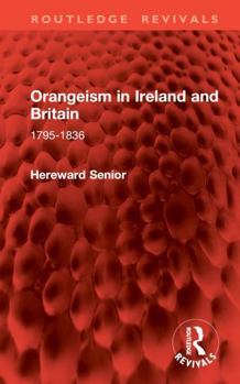 Hardcover Orangeism in Ireland and Britain: 1795-1836 Book