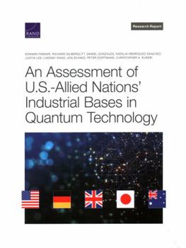 Paperback An Assessment of U.S.-Allied Nations' Industrial Bases in Quantum Technology Book