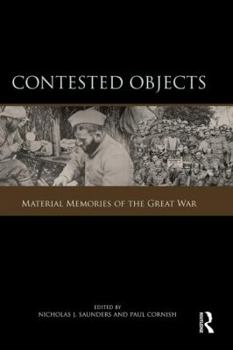 Paperback Contested Objects: Material Memories of the Great War Book
