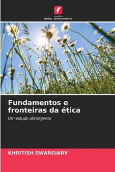 Fundamentos e fronteiras da ética (Portuguese Edition)