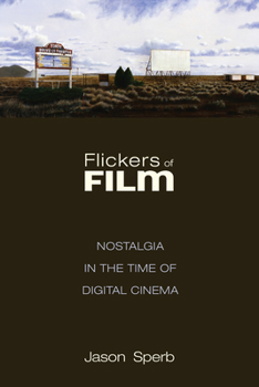 Paperback Flickers of Film: Nostalgia in the Time of Digital Cinema Book