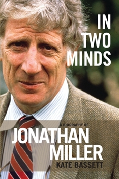 Hardcover In Two Minds: A Biography of Jonathan Miller Book