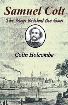 Paperback Samuel Colt The Man Behind the Gun Book