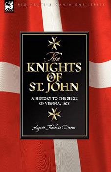 Paperback Knights of St John: a History to the Siege of Vienna, 1688 Book