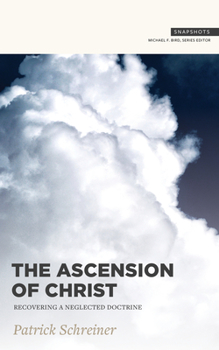 Paperback The Ascension of Christ: Recovering a Neglected Doctrine Book