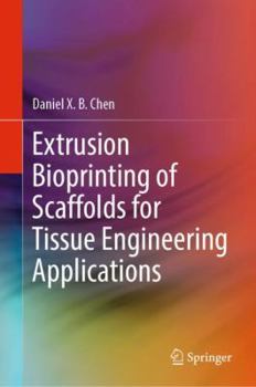 Hardcover Extrusion Bioprinting of Scaffolds for Tissue Engineering Applications Book
