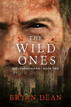 Paperback The Wild Ones: Abel's Apocalypse Book Two Book