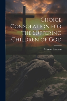 Paperback Choice Consolation for the Suffering Children of God Book