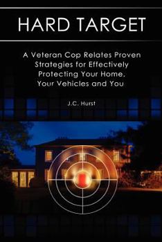 Paperback Hard Target: A Veteran Cop Relates Proven Strategies for Effectively Protecting Your Home, Your Vehicles and You Book