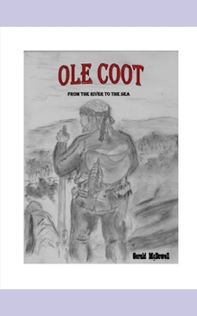 Ole Coot: From the River to the Sea
