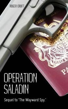 Operation Saladin: Sequel to 'the Wayward Spy.' - Book #2 of the Michael Vaux