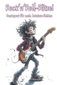 Rock’n’Roll-Rätsel: Denksport für coole Jukebox-Helden (German Edition)