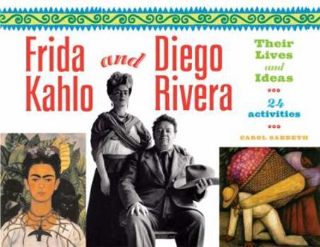 Paperback Frida Kahlo and Diego Rivera: Their Lives and Ideas, 24 Activities Volume 18 Book
