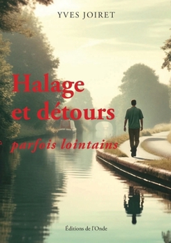 Paperback Halage et détours, parfois lointains [French] Book