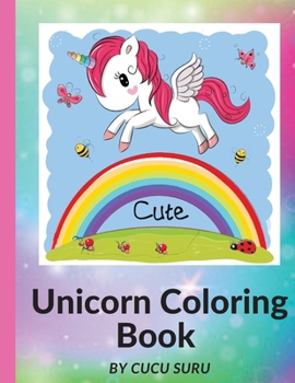 Cute Unicorn Coloring Book: For Kids