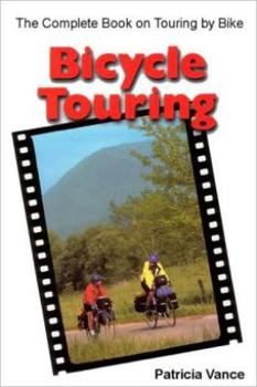 Paperback Bicycle Touring: The Complete Book on Touring by Bike Book