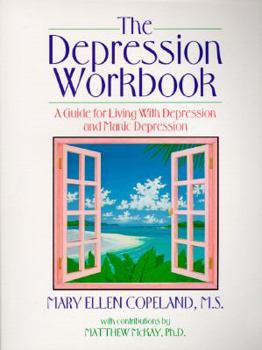 Paperback The Depression Workbook: A Guide for Living with Depression and Manic Depression Book