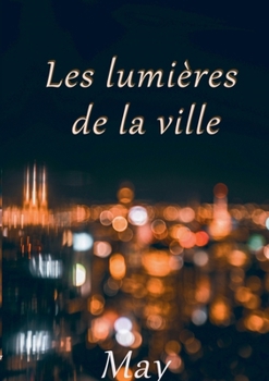 Paperback Les lumières de la ville: Tome 2 [French] Book