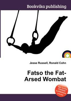 Fatso the Fat-Arsed Wombat