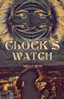 Clock's Watch - Book #1 of the Clock's Watch