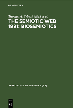 Hardcover The Semiotic Web 1991: Biosemiotics Book