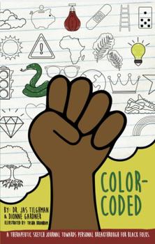 Paperback Color-Coded: A Therapeutic Sketch Journal Towards Personal Breakthrough For Black Folks Book