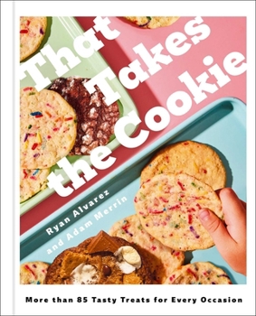 Hardcover That Takes the Cookie: 85 Tasty Treats for Every Occasion (a Cookbook) Book
