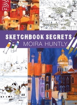 Hardcover Moira Huntly's Sketchbook Secrets Book