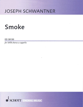 Smoke For Satb Chorus A Cappella