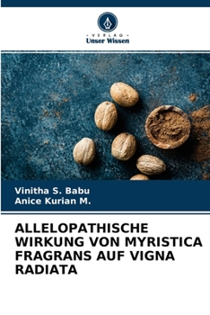 Paperback Allelopathische Wirkung Von Myristica Fragrans Auf Vigna Radiata [German] Book