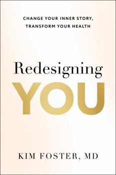 Hardcover Redesigning You: Change Your Inner Story, Transform Your Health Book