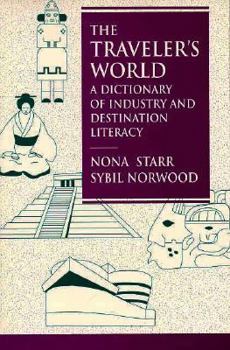 Paperback The Traveler's World: A Dictionary of Industry and Destination Literacy Book