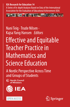Paperback Effective and Equitable Teacher Practice in Mathematics and Science Education: A Nordic Perspective Across Time and Groups of Students Book