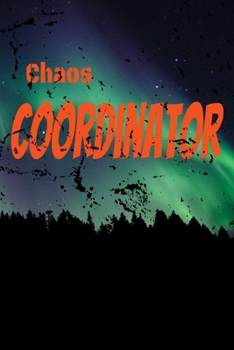 Paperback Chaos Coordinator.: Lined Notebook: (110 Pages, Lined Blank 6*9)Lady Boss Notebook, Chaos Coordinator Gift... Book