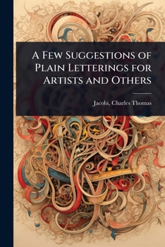 A Few Suggestions of Plain Letterings for Artists and Others