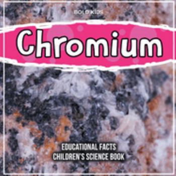 Paperback Chromium Educational Facts Children's Science Book