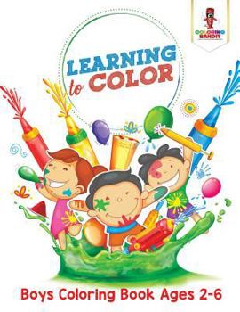 Paperback Learning to Color: Boys Coloring Book Ages 2-6 Book