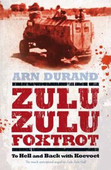 Paperback Zulu Zulu Foxtrot: To Hell and Back with Koevoet Book