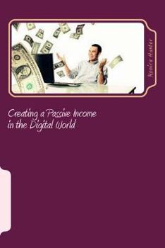 Paperback Creating a Passive Income in the Digital World Book