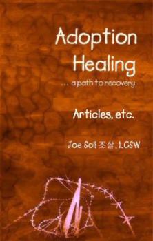 Paperback Adoption Healing... a path to recovery Articles, etc. Book