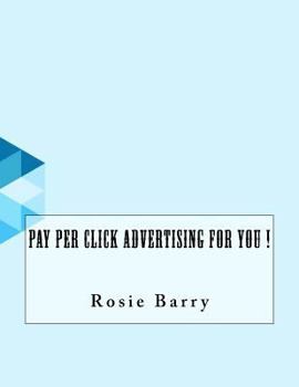 Paperback Pay Per Click Advertising For You ! Book