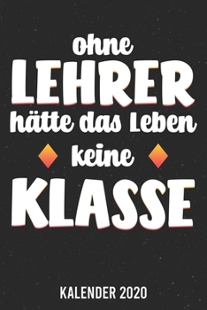 Kalender 2020: Lehrer A5 Kalender Planer für ein erfolgreiches Jahr - 110 Seiten (German Edition)