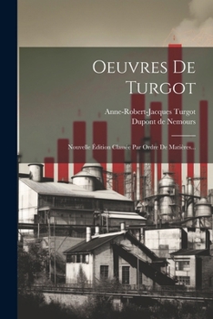 Paperback Oeuvres De Turgot: Nouvelle Édition Classée Par Ordre De Matières... [French] Book