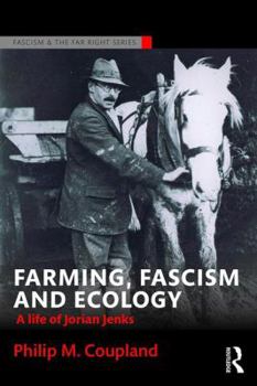 Paperback Farming, Fascism and Ecology: A Life of Jorian Jenks Book