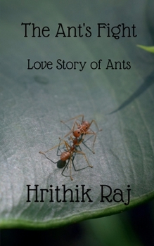 Paperback The Ant's Fight: Lovestory of Ants Book