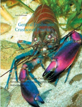Paperback General Freshwater-Crustacean Practice: Fresh- & Brackish-Water Crayfish, Shrimps, Prawns, Crabs, Hermits & Horseshoe Crabs Book