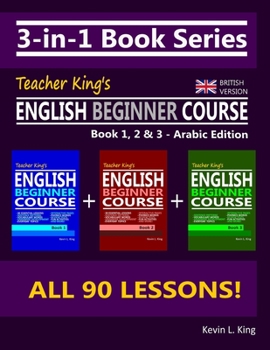 3-in-1 Book Series: Teacher King’s English Beginner Course Book 1, 2 & 3 - Arabic Edition