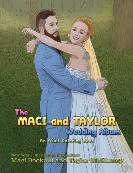 Paperback The Maci and Taylor Wedding Album: An Adult Coloring Book